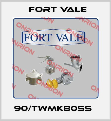90/TWMK80SS   Fort Vale