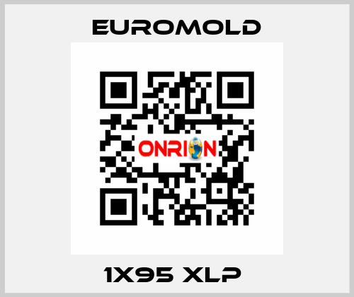 1X95 XLP  EUROMOLD