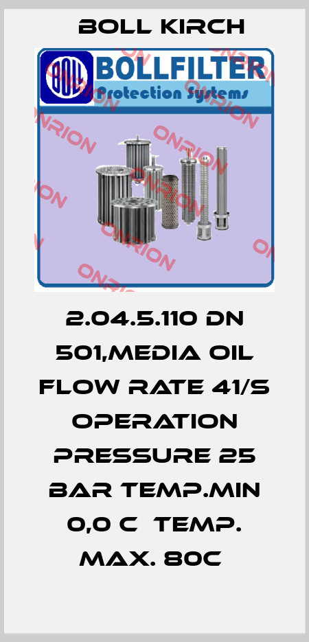 2.04.5.110 DN 501,MEDIA OIL FLOW RATE 41/S OPERATION PRESSURE 25 BAR TEMP.MIN 0,0 C  TEMP. MAX. 80C  Boll Kirch