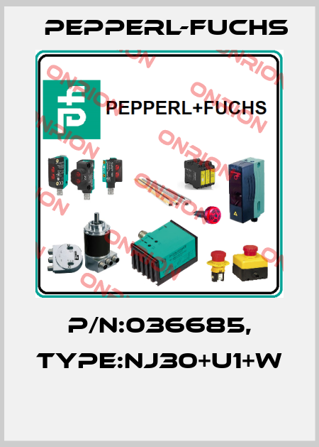 P/N:036685, Type:NJ30+U1+W  Pepperl-Fuchs