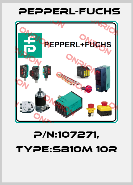 P/N:107271, Type:SB10M 10R  Pepperl-Fuchs