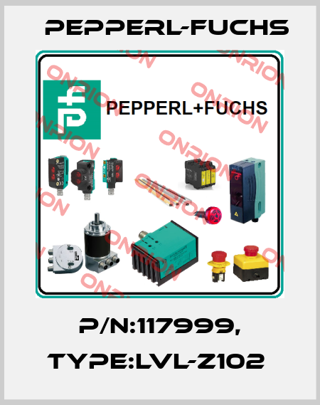 P/N:117999, Type:LVL-Z102  Pepperl-Fuchs