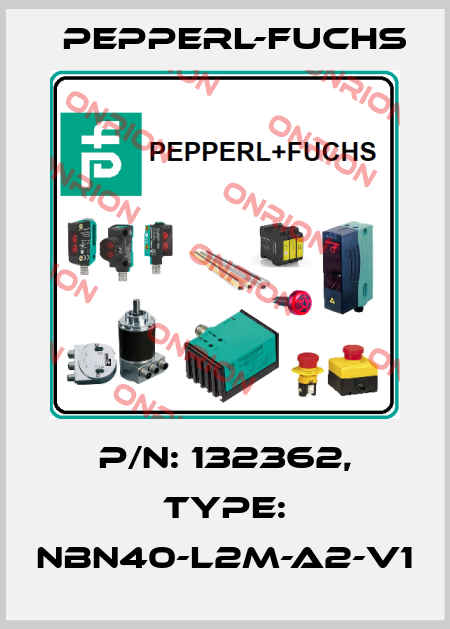 p/n: 132362, Type: NBN40-L2M-A2-V1 Pepperl-Fuchs
