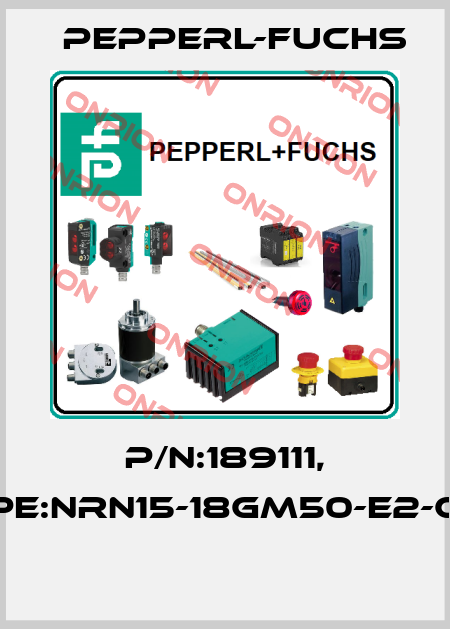 P/N:189111, Type:NRN15-18GM50-E2-C-V1  Pepperl-Fuchs
