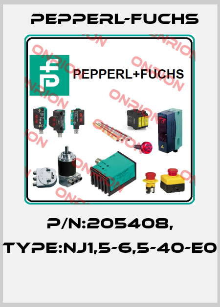 P/N:205408, Type:NJ1,5-6,5-40-E0  Pepperl-Fuchs