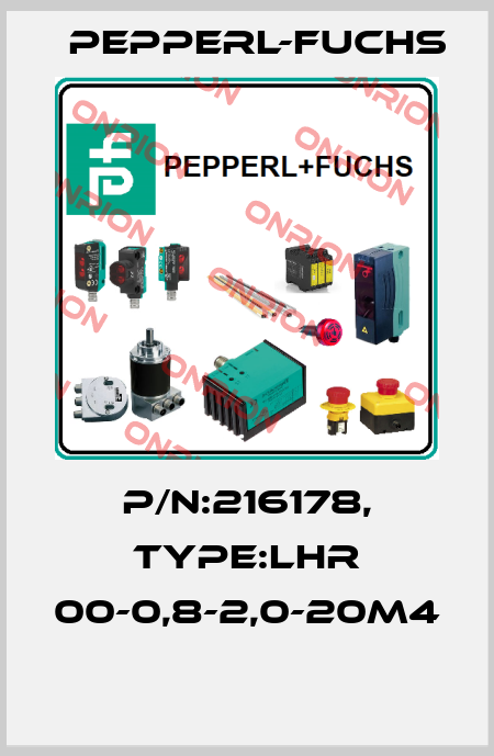 P/N:216178, Type:LHR 00-0,8-2,0-20M4  Pepperl-Fuchs