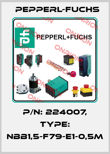 p/n: 224007, Type: NBB1,5-F79-E1-0,5M Pepperl-Fuchs