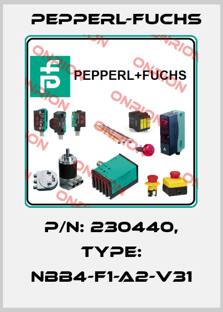 p/n: 230440, Type: NBB4-F1-A2-V31 Pepperl-Fuchs