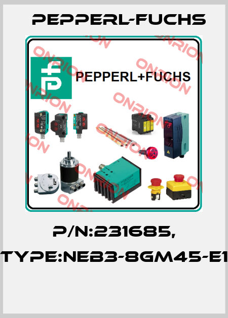 P/N:231685, Type:NEB3-8GM45-E1  Pepperl-Fuchs