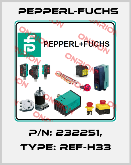 p/n: 232251, Type: REF-H33 Pepperl-Fuchs