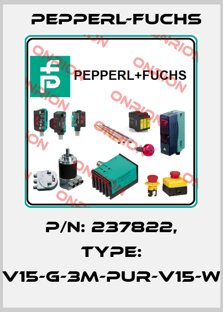 p/n: 237822, Type: V15-G-3M-PUR-V15-W Pepperl-Fuchs
