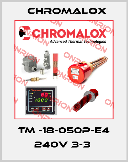 TM -18-050P-E4 240V 3-3  Chromalox