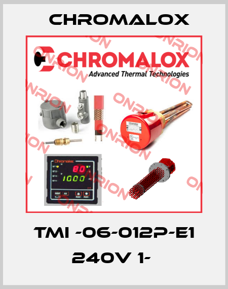 TMI -06-012P-E1 240V 1-  Chromalox
