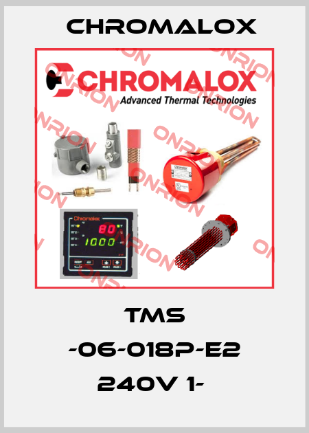 TMS -06-018P-E2 240V 1-  Chromalox