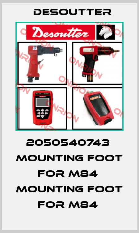 2050540743  MOUNTING FOOT FOR M84  MOUNTING FOOT FOR M84  Desoutter