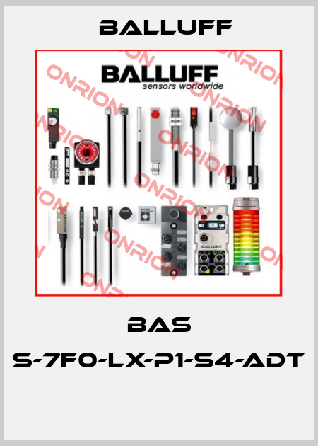 BAS S-7F0-LX-P1-S4-ADT  Balluff