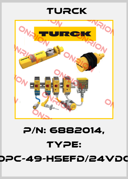 p/n: 6882014, Type: DPC-49-HSEFD/24VDC Turck