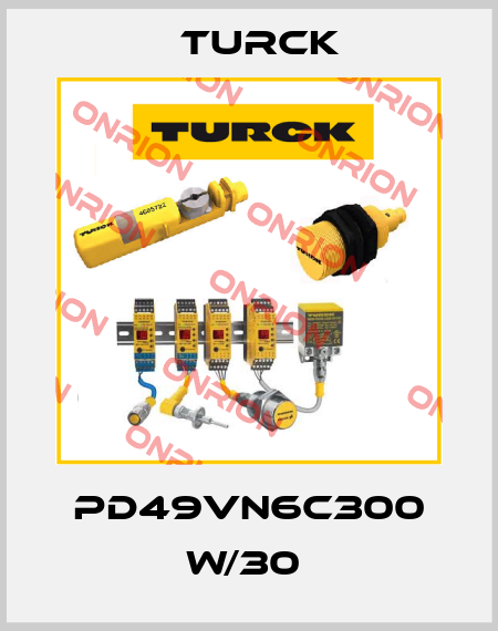 PD49VN6C300 W/30  Turck