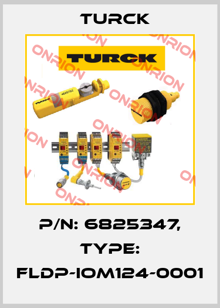 p/n: 6825347, Type: FLDP-IOM124-0001 Turck