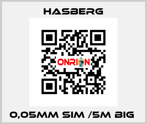 0,05MM SIM /5M BIG  Hasberg