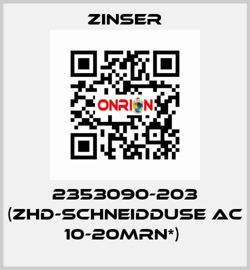 2353090-203 (ZHD-SCHNEIDDUSE AC 10-20MRN*)  Zinser