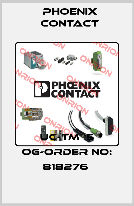 UC-TM  5 OG-ORDER NO: 818276  Phoenix Contact