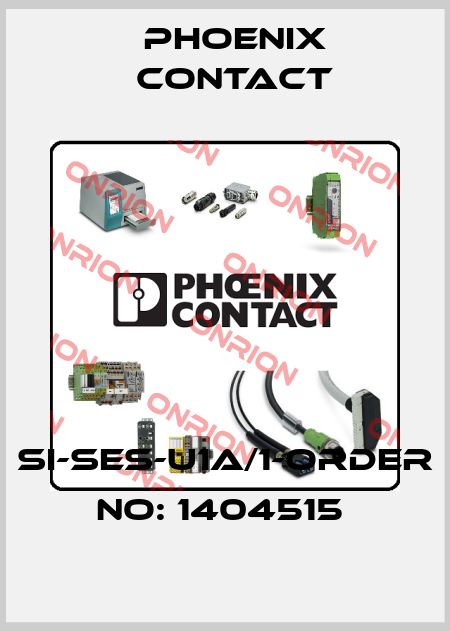 SI-SES-U1A/1-ORDER NO: 1404515  Phoenix Contact