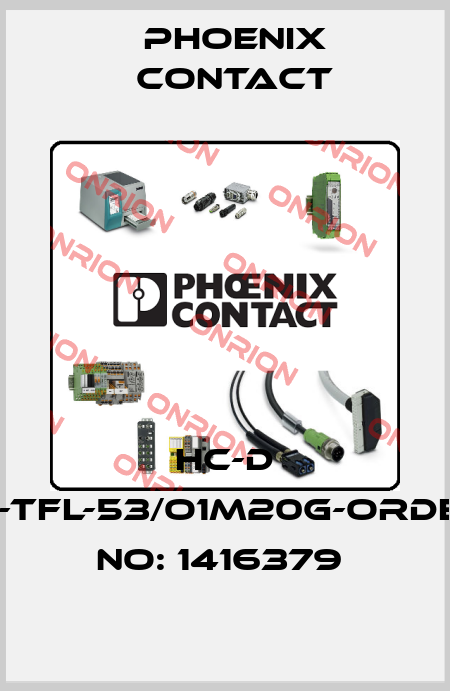 HC-D 15-TFL-53/O1M20G-ORDER NO: 1416379  Phoenix Contact