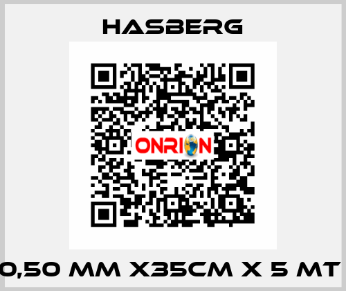 0,50 MM X35CM X 5 MT  Hasberg