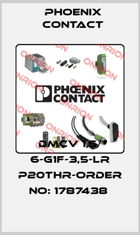 DMCV 1,5/ 6-G1F-3,5-LR P20THR-ORDER NO: 1787438  Phoenix Contact