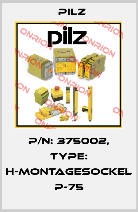 p/n: 375002, Type: H-MONTAGESOCKEL P-75 Pilz