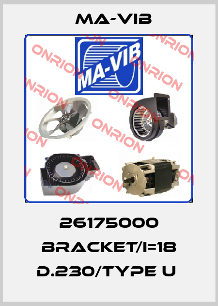 26175000 BRACKET/I=18 D.230/TYPE U  MA-VIB