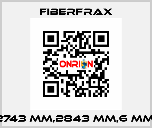 2743 MM,2843 MM,6 MM  Fiberfrax