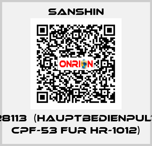 28113  (HAUPTBEDIENPULT CPF-53 FUR HR-1012) Sanshin