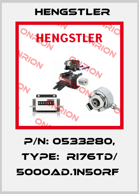 P/N: 0533280, Type:  RI76TD/ 5000AD.1N50RF  Hengstler