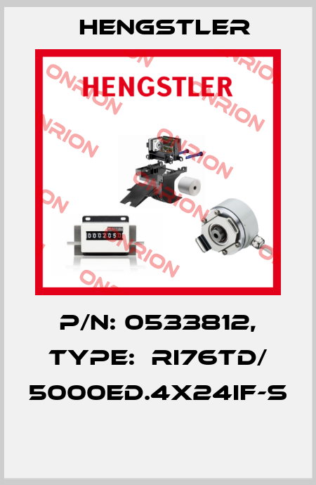 P/N: 0533812, Type:  RI76TD/ 5000ED.4X24IF-S  Hengstler