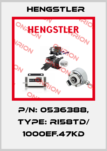 p/n: 0536388, Type: RI58TD/ 1000EF.47KD Hengstler