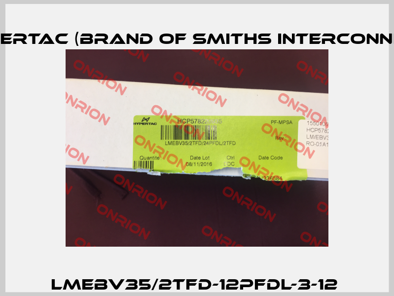 LMEBV35/2TFD-12PFDL-3-12  Hypertac (brand of Smiths Interconnect)
