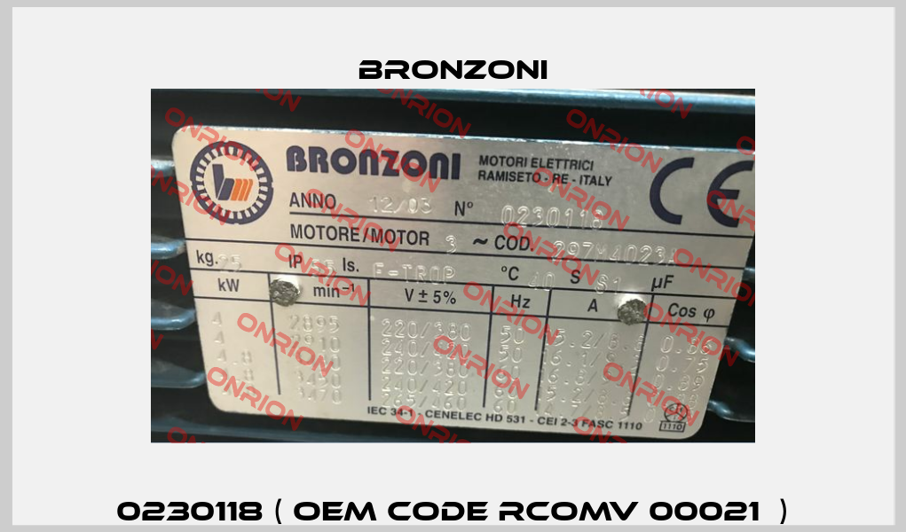 0230118 ( OEM code RCOMV 00021  ) Bronzoni