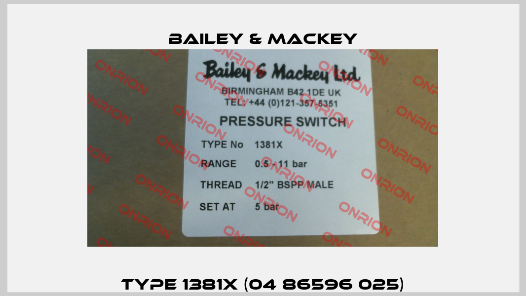 Type 1381X (04 86596 025) Bailey & Mackey