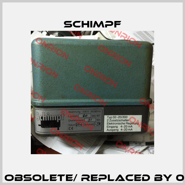 02-20/300  obsolete/ replaced by 02-25/3000  Schimpf